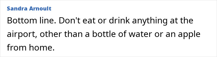 Advice from nutritionist: avoid eating or drinking at airports, opt for water or an apple from home.