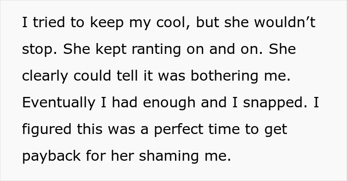 Text block narrating a woman's reaction to shaming and seeking payback, highlighting conflict and revenge. Text block narrating a woman's reaction to shaming and seeking payback, highlighting conflict and revenge.