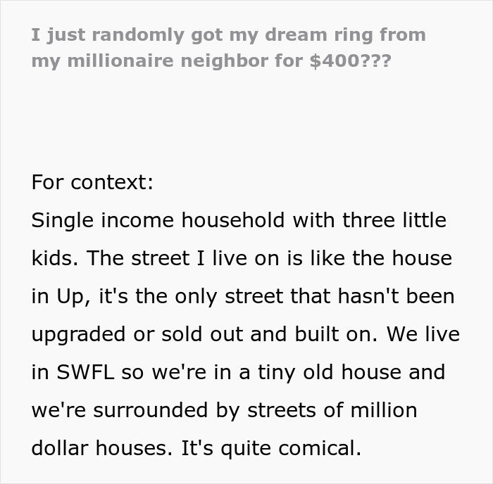 Woman shares story of receiving a pricey ring worth $400 from millionaire neighbor amid unique neighborhood setting.