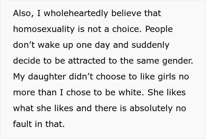 Text expressing belief that homosexuality is not a choice, defending bi daughter’s lifestyle amid family conflict. Text expressing belief that homosexuality is not a choice, defending bi daughter’s lifestyle amid family conflict.
