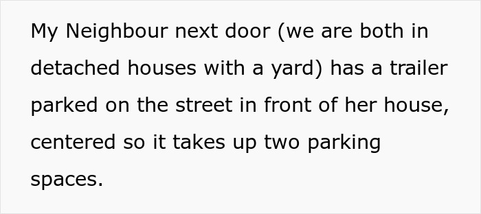 Crazy neighbor issue: Trailer parked across two spaces, causing conflict between neighbors. Crazy neighbor issue: Trailer parked across two spaces, causing conflict between neighbors.