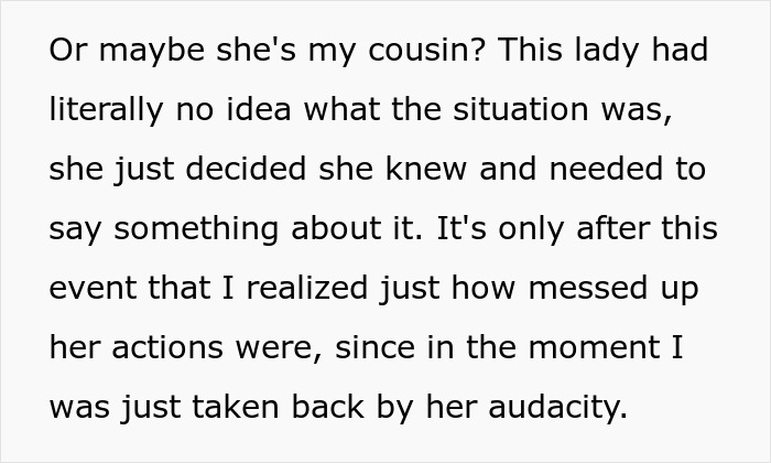 Text image about a woman's experience with unsolicited assumptions and audacity regarding her situation. Text image about a woman's experience with unsolicited assumptions and audacity regarding her situation.