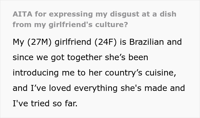 Man questions if he's wrong for finding his girlfriend's cultural food unappealing.