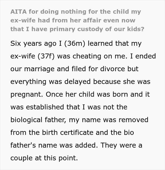 Text about a dad questioning refusal to support a child born from ex-wife's affair, not his biological child. Text about a dad questioning refusal to support a child born from ex-wife's affair, not his biological child.