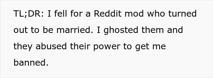 Text discussing a situation where someone dated a married Reddit mod, leading to unexpected drama and online repercussions.