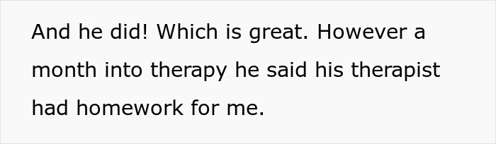 Text on screen showing a husband sharing how his therapist gave homework to his wife during therapy sessions. Text on screen showing a husband sharing how his therapist gave homework to his wife during therapy sessions.