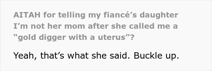 Text about a fianc&eacute;'s daughter calling her gold digger with bold response, "Buckle up.