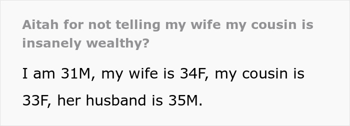 Text about wife upset over cousin's wealth not being disclosed by hubby, includes age details. Text about wife upset over cousin's wealth not being disclosed by hubby, includes age details.
