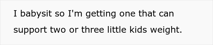 Text reading I babysit so I'm getting one that can support two or three little kids weight, related to woman buys swing set for her kid.