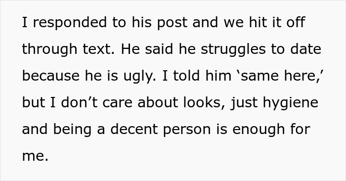 Text exchange about dating between woman and self-described ugly man, discussing standards beyond appearance. Text exchange about dating between woman and self-described ugly man, discussing standards beyond appearance.