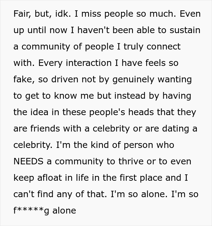 Anonymous celebrity speaks about feeling "tired and disillusioned" and struggles with genuine connections.