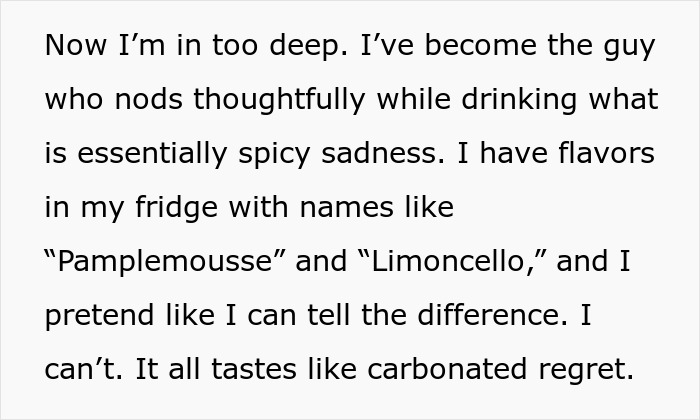 Text expressing regret over faked liking of sparkling water with flavors like Pamplemousse and Limoncello.