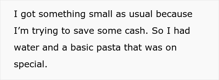 Text about ordering a small meal due to saving money, mentioning water and basic pasta on special. Text about ordering a small meal due to saving money, mentioning water and basic pasta on special.