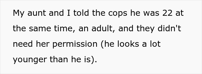 Text about a man and his aunt explaining his age to the cops, highlighting a family discussion.