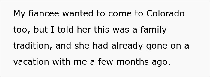 Text discussing a fianc&eacute;e wanting to join a family vacation to Colorado, but being told it's a family tradition.