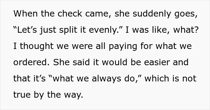 Text about a lady wanting to split the dinner bill evenly after ordering half the menu, causing disagreement among friends. Text about a lady wanting to split the dinner bill evenly after ordering half the menu, causing disagreement among friends.