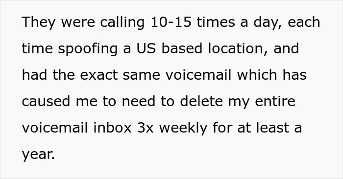Spam caller spoofs US location, calls 10-15 times daily, filling voicemail inbox weekly for a year.