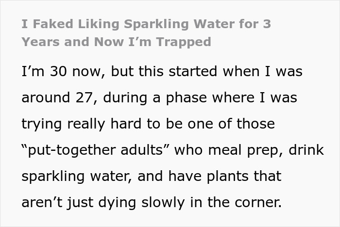 Text about faking a liking for sparkling water to fit into adulthood.