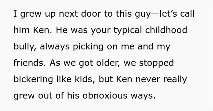 Text about a childhood bully named Ken who made jokes about his neighbors. Text about a childhood bully named Ken who made jokes about his neighbors.