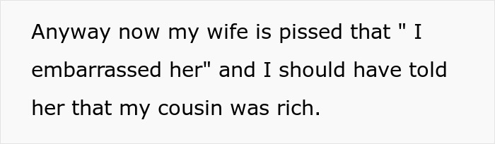 Text about a wife upset over not knowing her husband's cousin was richer. Text about a wife upset over not knowing her husband's cousin was richer.