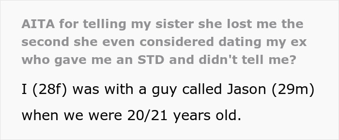 Text asking if she was wrong for confronting her sister about dating her STD-spreading ex. Text asking if she was wrong for confronting her sister about dating her STD-spreading ex.