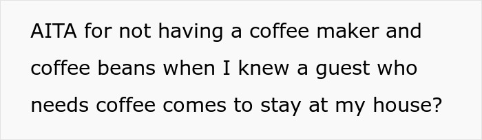 Text post from a concerned host about not having coffee for a dramatic guest.