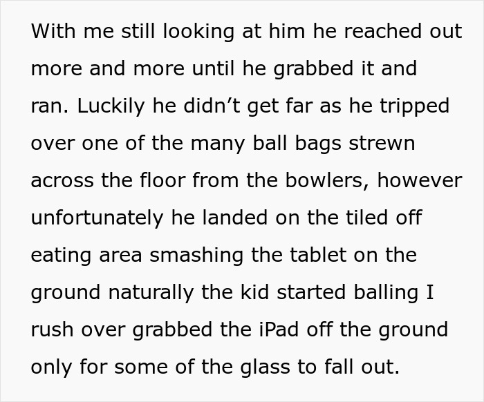 Text describing a child grabbing and running with an iPad, then tripping and breaking it at a bowling alley.