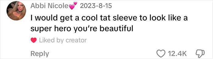 Comment praising a woman with one arm larger, suggesting a tattoo sleeve to look like a superhero, liked by creator.