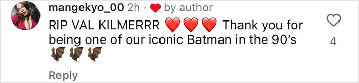Instagram tribute comment for Val Kilmer, remembering his iconic Batman role with heart and bat emojis.