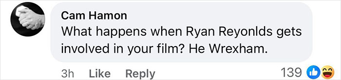 Comment joking about Ryan Reynolds' involvement with "He Wrexham" pun, related to spray tan rubbed off incident.