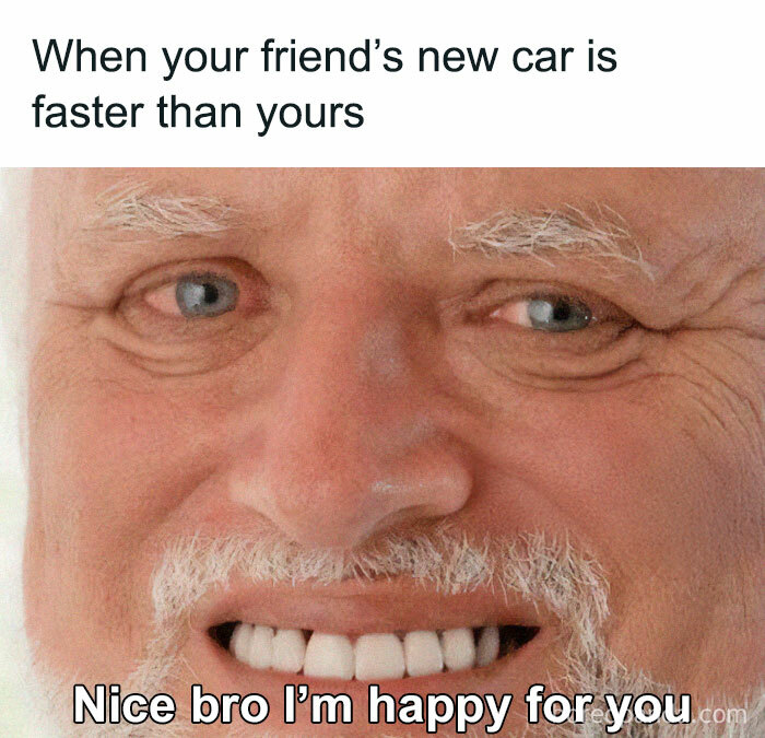 Elderly man smiling awkwardly with text about friend's faster new car. Car memes for a lighthearted mood boost.