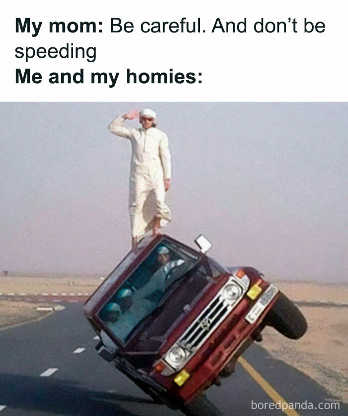Car meme with a tilted vehicle on two wheels, a person standing on top, captioned with a speeding joke.