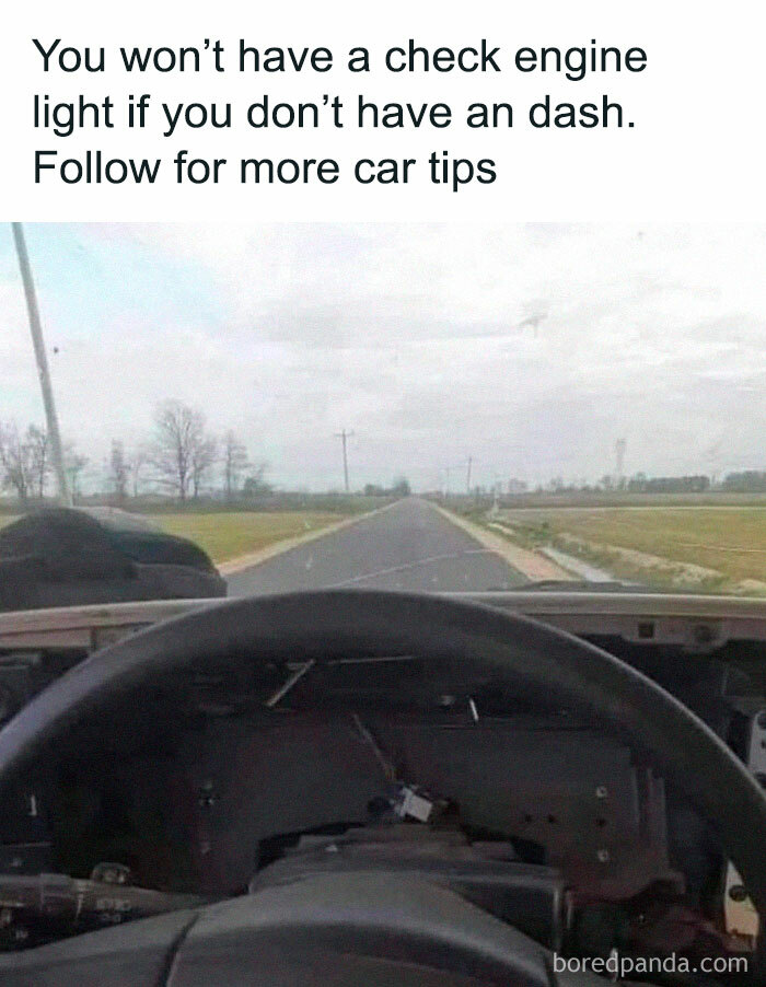 Car meme showing a missing dashboard with a humorous tip about avoiding a check engine light.