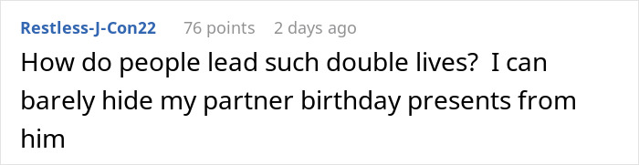 Reddit comment questioning double lives, related to an upset ex-girlfriend about marriage. Reddit comment questioning double lives, related to an upset ex-girlfriend about marriage.