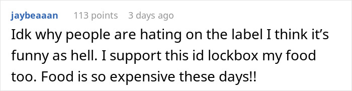 Comment on a humorous label about using a lockbox in the fridge to prevent a roommate from stealing cheese.