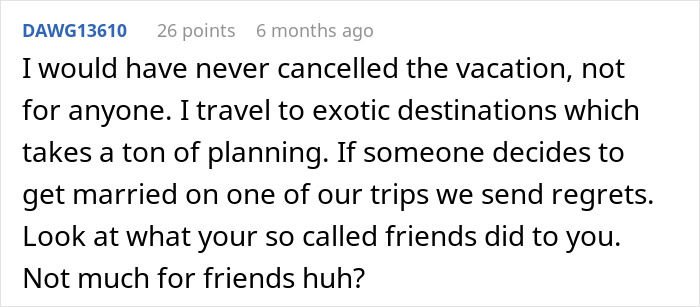 Comment discussing canceled vacation for a friend's excluded wedding ceremony. Comment discussing canceled vacation for a friend's excluded wedding ceremony.
