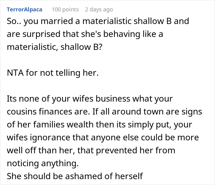 Reddit comment criticizing materialistic wife's ignorance about husband's cousin's wealth. Reddit comment criticizing materialistic wife's ignorance about husband's cousin's wealth.