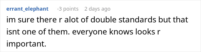 Comment discussing importance of looks and double standards. Comment discussing importance of looks and double standards.