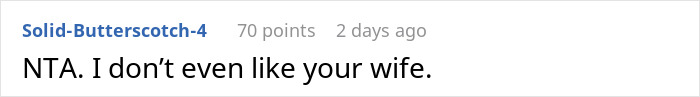 Comment on post about money-conscious wife, saying “NTA. I don’t even like your wife.” Comment on post about money-conscious wife, saying “NTA. I don’t even like your wife.”