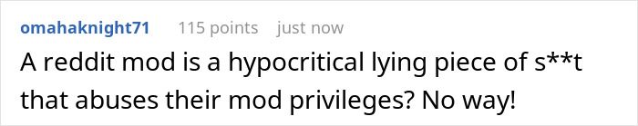 Reddit mod accused of hypocrisy and abuse of privileges in user comment.