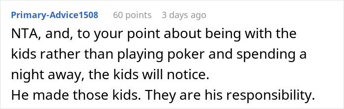 Reddit comment discussing parental responsibility and presence for husband's kids. Reddit comment discussing parental responsibility and presence for husband's kids.