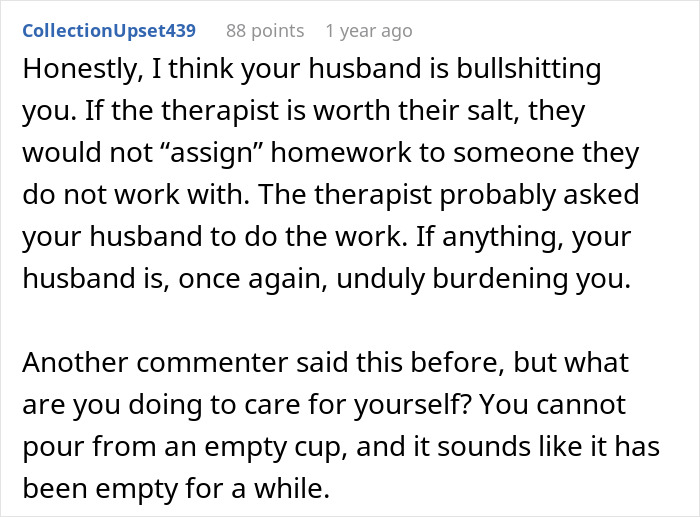 Commenter discussing husband, therapist, and assigned homework, advising on emotional burden and self-care advice at home. Commenter discussing husband, therapist, and assigned homework, advising on emotional burden and self-care advice at home.