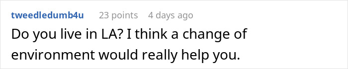 Online comment suggesting a change of environment in response to tired and disillusioned celebrity.