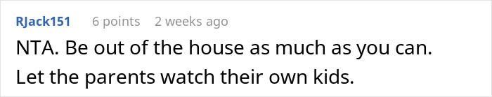 Comment text giving advice on not changing schedule to babysit nephews. Comment text giving advice on not changing schedule to babysit nephews.