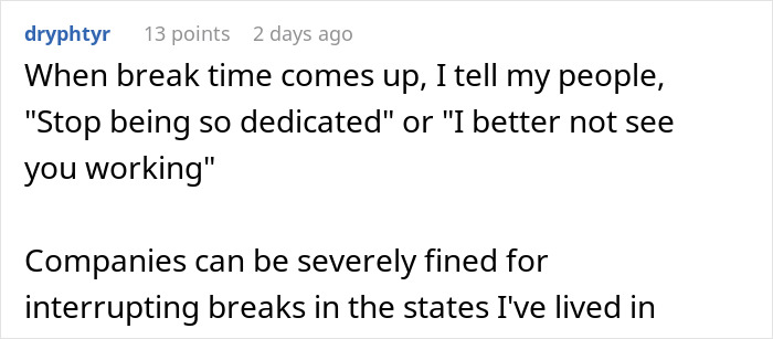 Employee strictly follows break policy, emphasizing its importance and potential fines for violations to ensure compliance.
