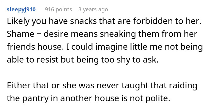 Comment discussing why a daughter’s friend keeps raiding the pantry at her friend's house. Comment discussing why a daughter’s friend keeps raiding the pantry at her friend's house.