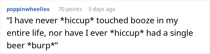 Screenshot of a Reddit comment about never touching booze or having a single beer, with hiccup and burp text effects.