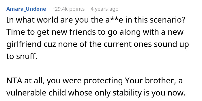 Reddit comment supporting a person protecting their grieving brother; advises reconsidering friendships. Reddit comment supporting a person protecting their grieving brother; advises reconsidering friendships.