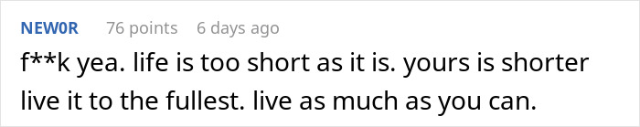 Comment encouraging a positive life despite time, related to good credit score usage.