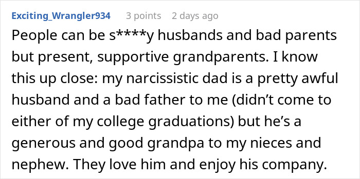 Comment discussing the experience of having a narcissistic dad who is a good and supportive grandfather to nieces and nephews.
